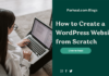 How to Create a WordPress Website :The Ultimate Guide ow to Create a WordPress Website from Scratch
