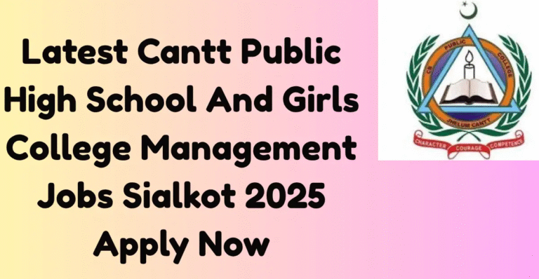 Cantt Public School & Girls College Sialkot Jobs 2025